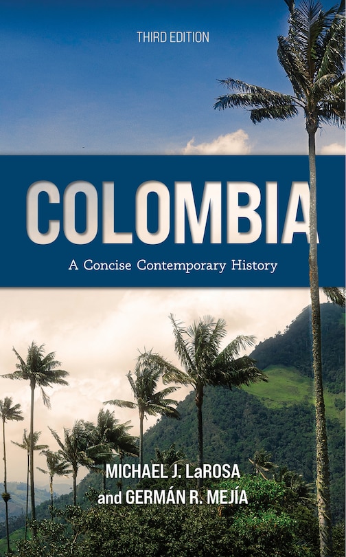 Colombia: A Concise Contemporary History