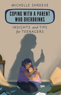 Couverture_Coping with a Parent Who Overdrinks