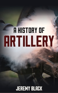 Couverture_A History of Artillery