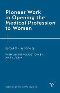 Front cover_Pioneer Work In Opening The Medical Profession To Women