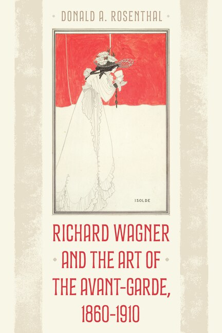 Front cover_Richard Wagner and the Art of the Avant-Garde, 1860-1910