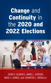 Front cover_Change and Continuity in the 2020 and 2022 Elections