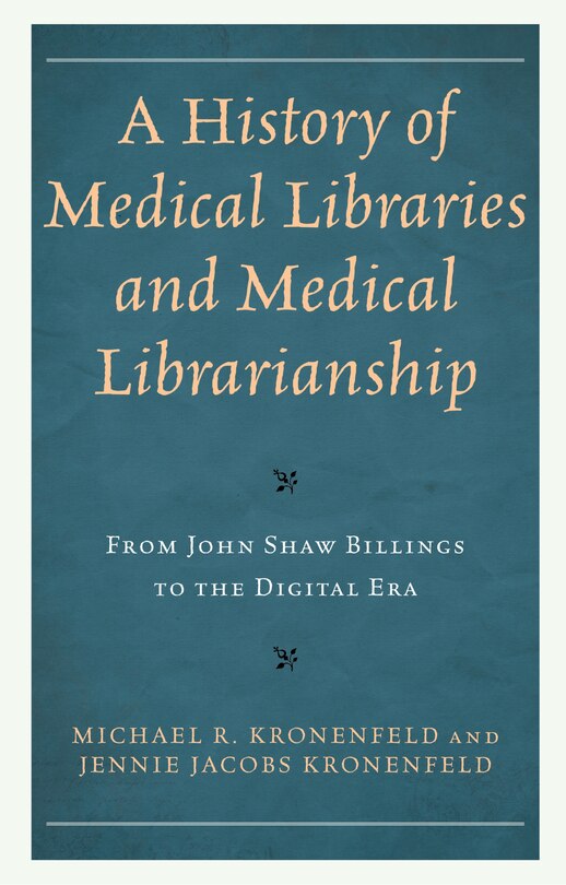 Front cover_A History of Medical Libraries and Medical Librarianship