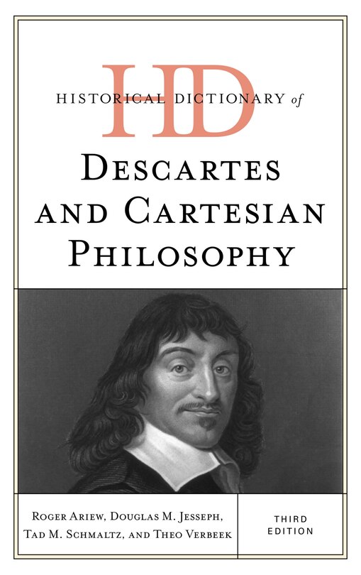 Front cover_Historical Dictionary of Descartes and Cartesian Philosophy