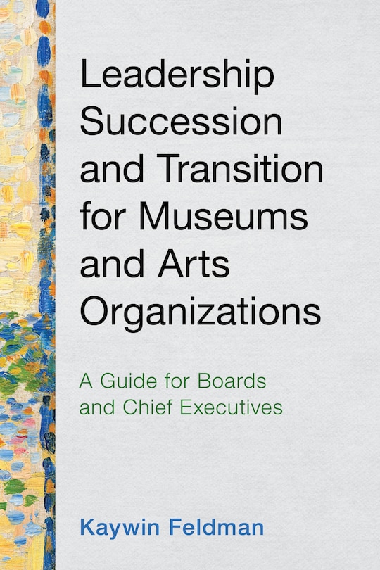 Front cover_Leadership Succession and Transition for Museums and Arts Organizations