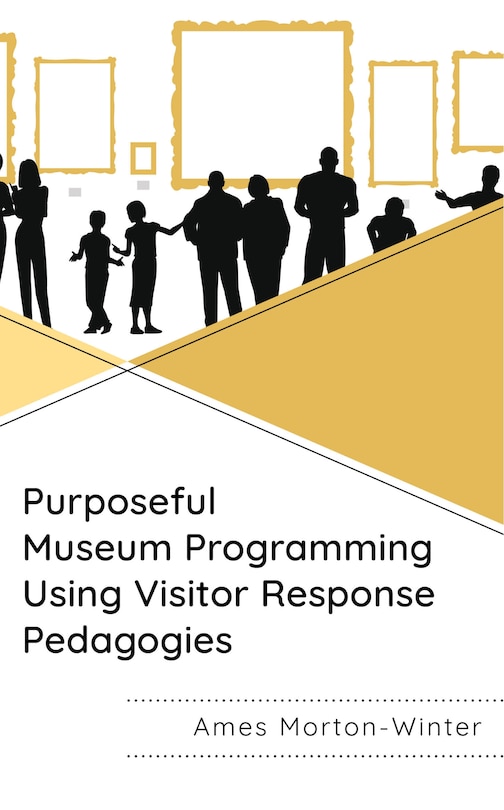 Couverture_Purposeful Museum Programming Using Visitor Response Pedagogies