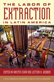 Couverture_The Labor of Extraction in Latin America