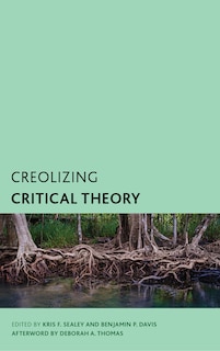 Front cover_Creolizing Critical Theory