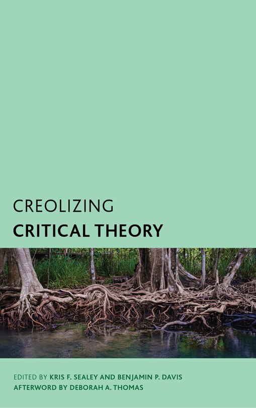 Front cover_Creolizing Critical Theory