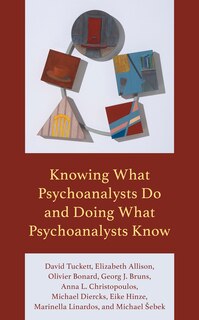 Couverture_Knowing What Psychoanalysts Do and Doing What Psychoanalysts Know
