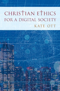 Front cover_Christian Ethics for a Digital Society