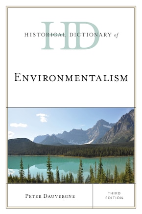 Historical Dictionary of Environmentalism