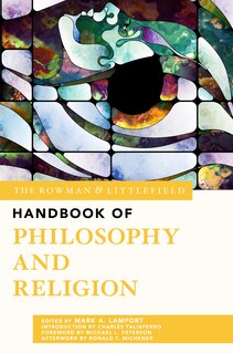 Front cover_The Rowman & Littlefield Handbook of Philosophy and Religion