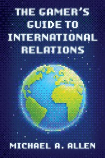 Couverture_The Gamer's Guide to International Relations