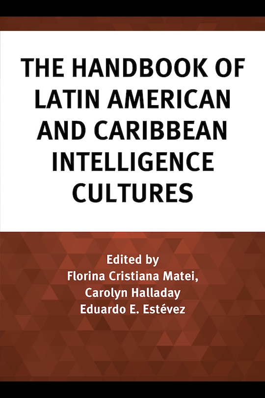 Front cover_Handbook of Latin American and Caribbean Intelligence Cultures