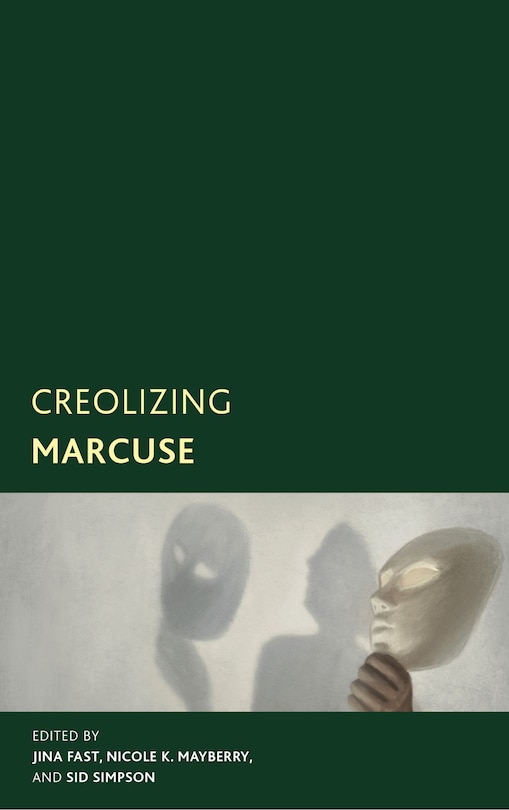 Front cover_Creolizing Marcuse