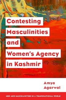 Couverture_Contesting Masculinities and Women's Agency in Kashmir