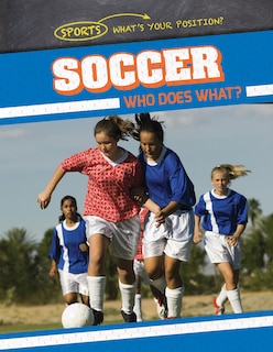 Front cover_Soccer: Who Does What?