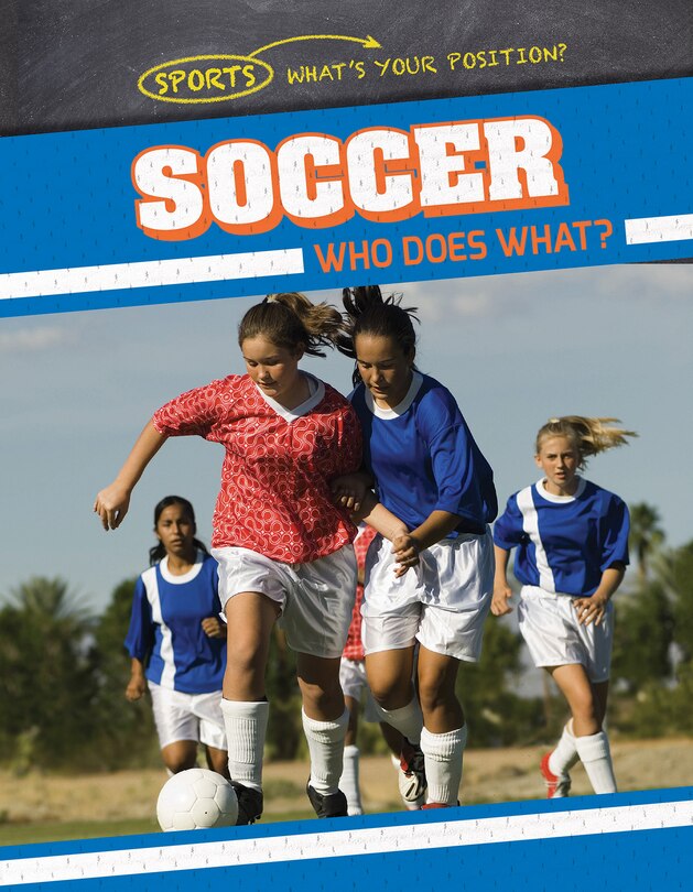 Front cover_Soccer: Who Does What?