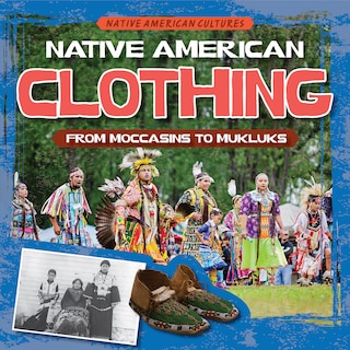 Front cover_Native American Clothing: From Moccasins to Mukluks