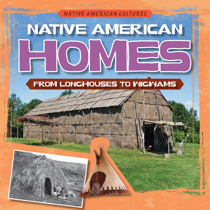 Front cover_Native American Homes: From Longhouses to Wigwams