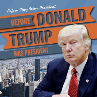 Front cover_Before Donald Trump Was President