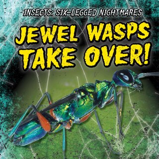 Front cover_Jewel Wasps Take Over!