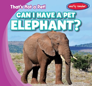 Front cover_Can I Have a Pet Elephant?