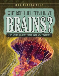 Couverture_Why Don't Jellyfish Have Brains?