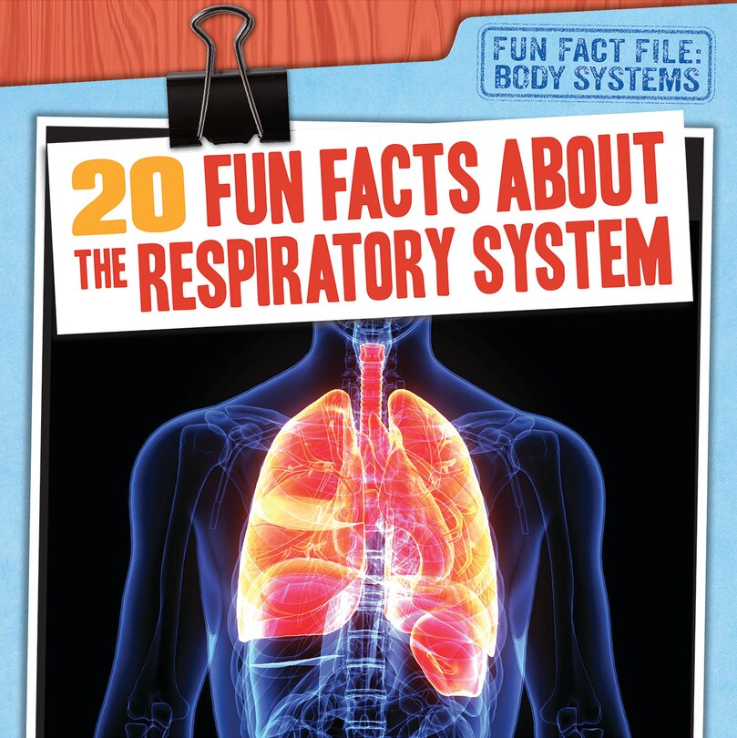 Front cover_20 Fun Facts about the Respiratory System