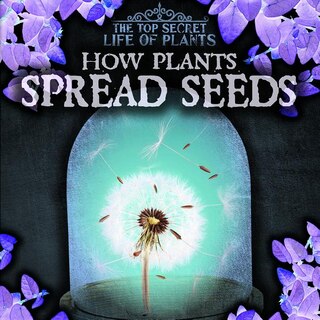 Couverture_How Plants Spread Seeds