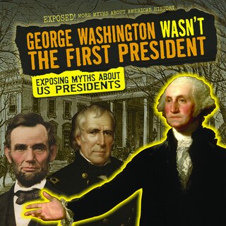 Front cover_George Washington Wasn't the First President