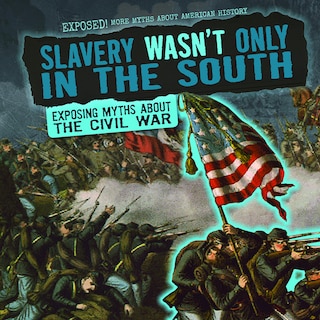 Front cover_Slavery Wasn't Only in the South