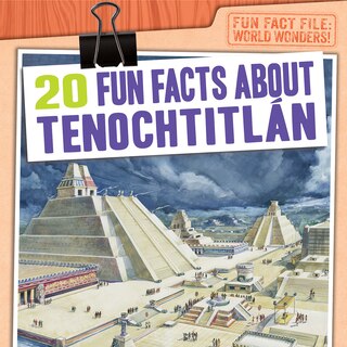 Front cover_20 Fun Facts about Tenochtitlán