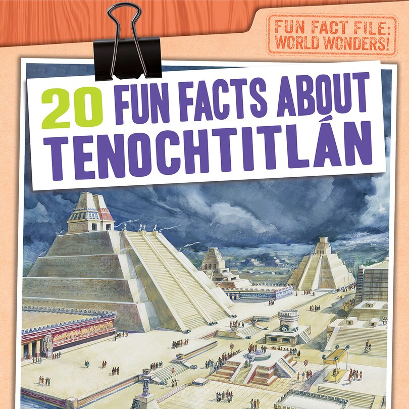 Couverture_20 Fun Facts about Tenochtitl&aacute;n