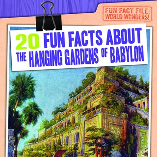Front cover_20 Fun Facts about the Hanging Gardens of Babylon