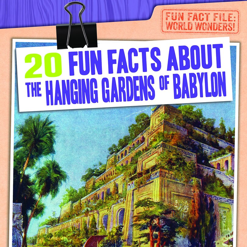 Front cover_20 Fun Facts about the Hanging Gardens of Babylon
