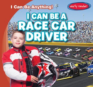 Front cover_I Can Be a Race Car Driver