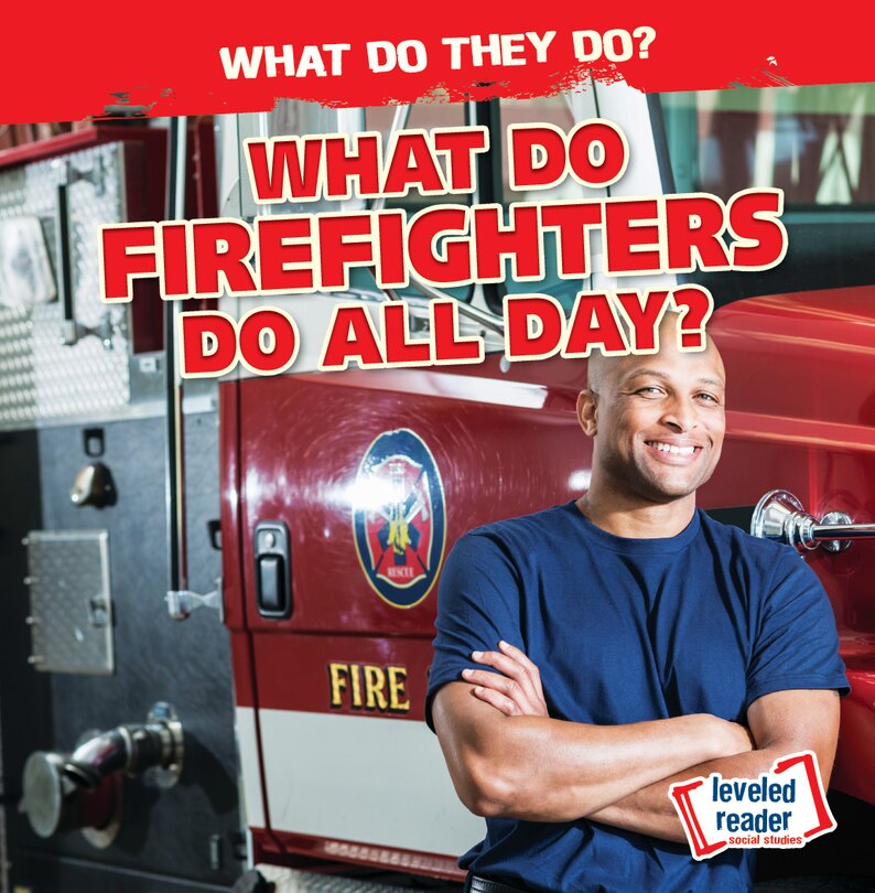 Front cover_What Do Firefighters Do All Day?