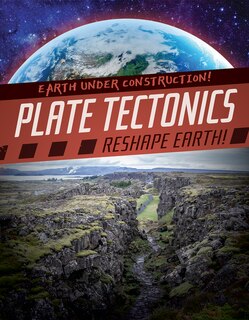 Couverture_Plate Tectonics Reshape Earth!