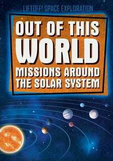 Front cover_Out of This World Missions Around the Solar System