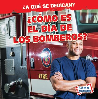 Couverture_¿Cómo Es El Día de Los Bomberos? (What Do Firefighters Do All Day?)