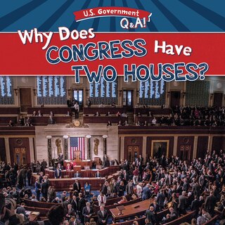 Front cover_Why Does Congress Have Two Houses?