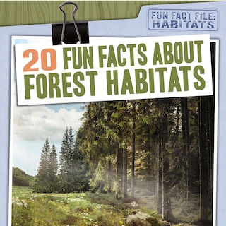 Front cover_20 Fun Facts about Forest Habitats