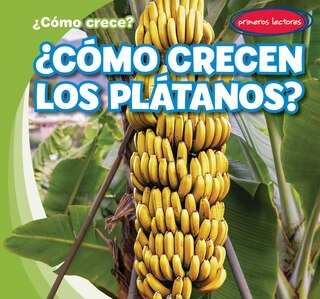 Couverture_¿Cómo Crecen Los Plátanos? (How Do Bananas Grow?)