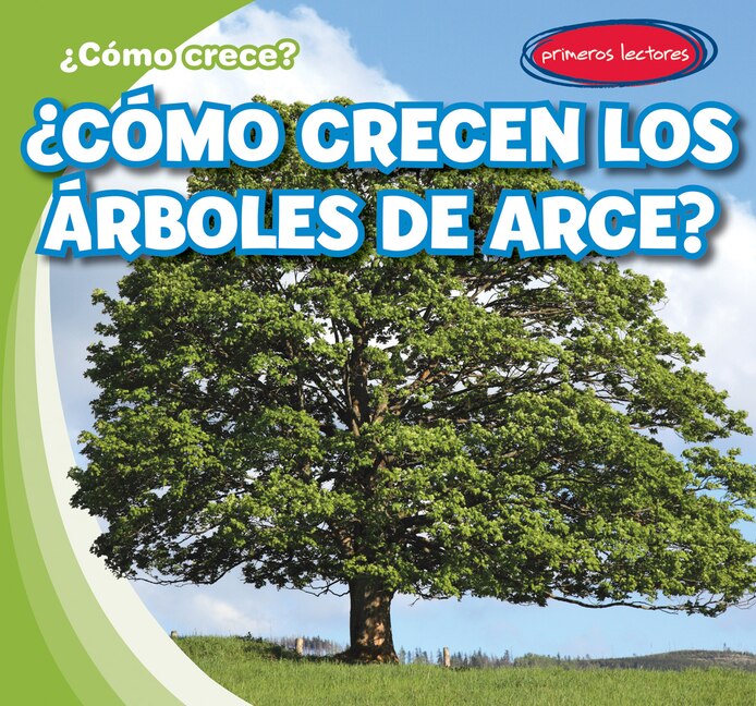 ¿Cómo Crecen Los Árboles de Arce? (How Do Maple Trees Grow)