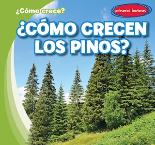 Front cover_&iquest;C&oacute;mo Crecen Los Pinos? (How Do Pine Trees Grow?)