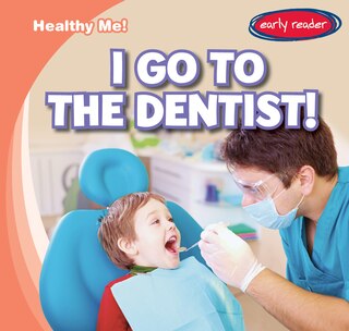 Front cover_I Go to the Dentist!