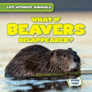 Front cover_What If Beavers Disappeared?