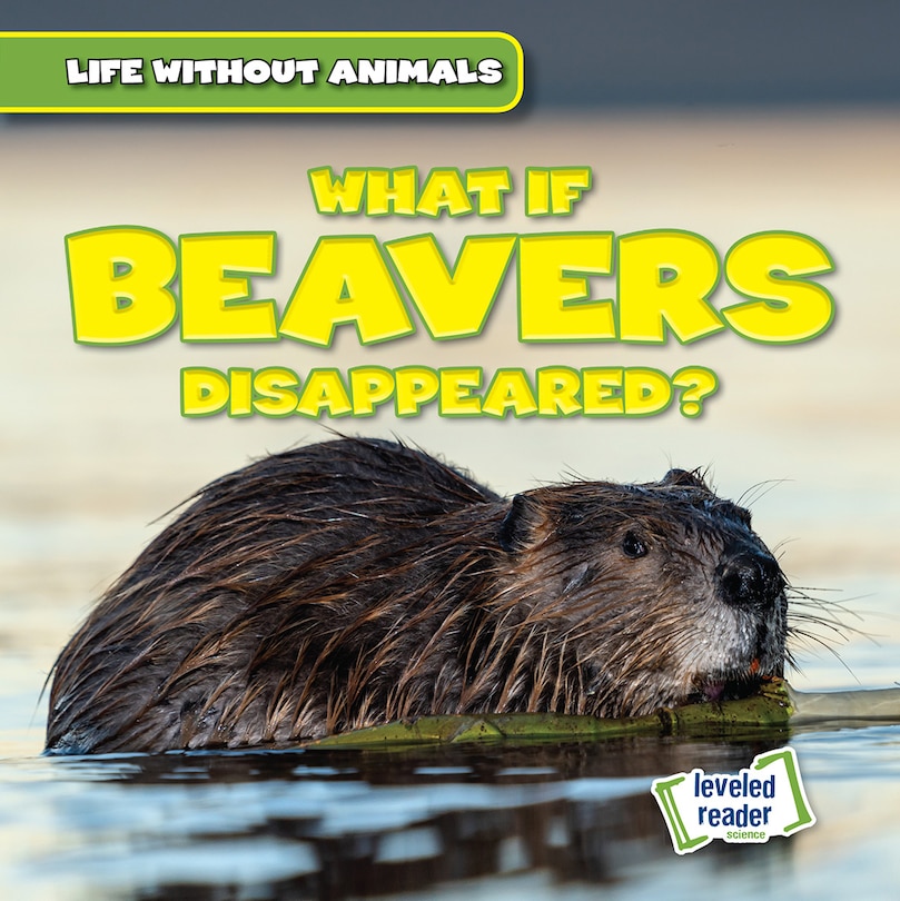 Front cover_What If Beavers Disappeared?